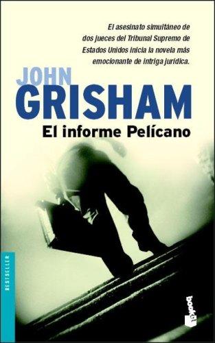 John Grisham: El Informe Pelicano / the Pelican Brief (Paperback, Spanish language, Booket)