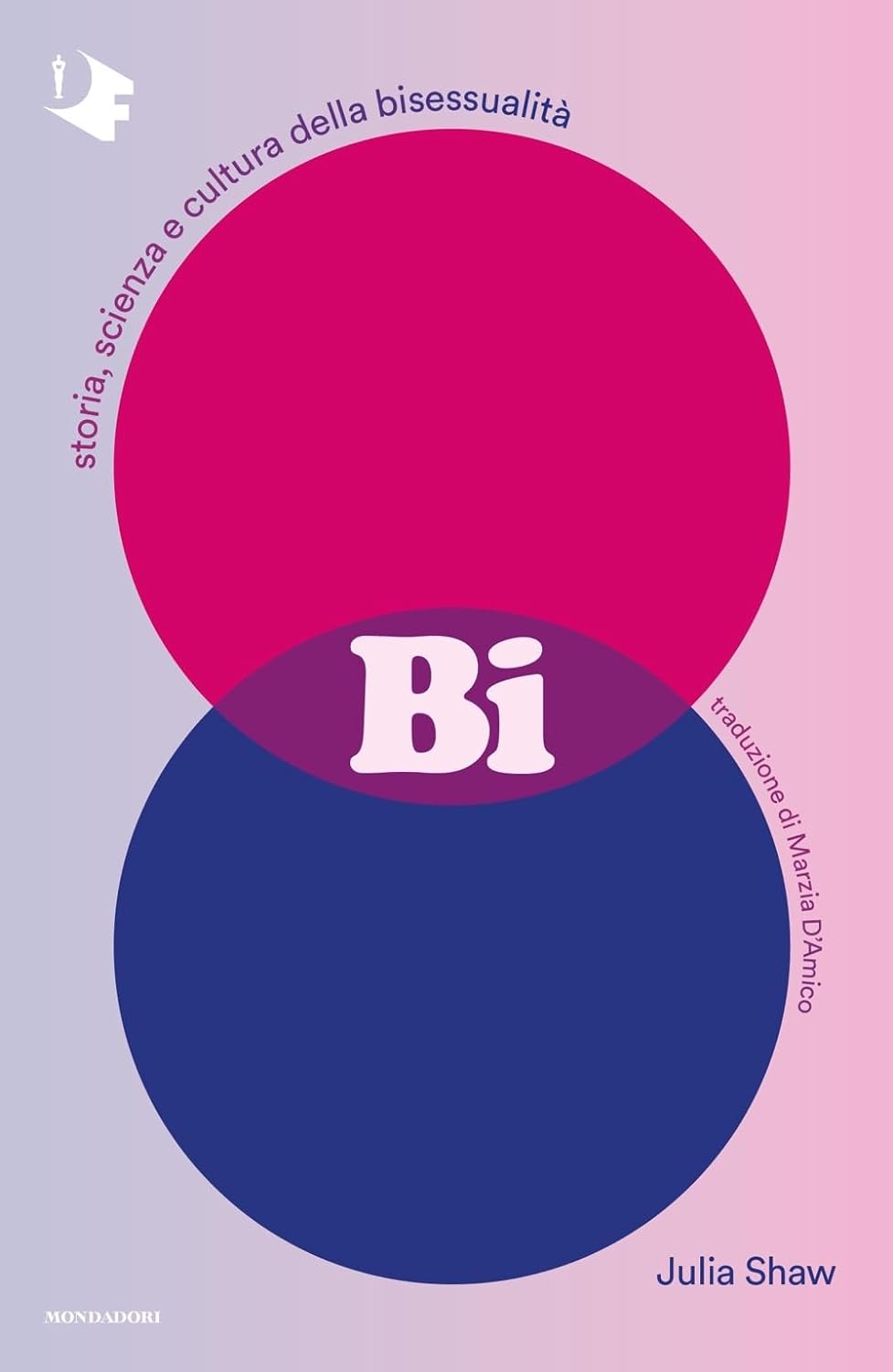 Julia Shaw: Bi (Paperback, Italiano language, 2023, Mondadori)