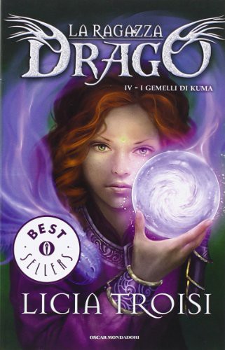 Licia Troisi: I gemelli di Kuma. La ragazza drago (Paperback, 2012, Mondadori)