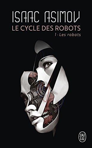 Pierre Billon, Isaac Asimov: Les robots (Paperback, French language, 2012, J'ai Lu)