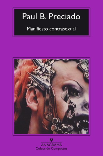 Paul B. Preciado: Manifiesto Contrasexual (Paperback, Spanish language, 2016, Editorial Anagrama)