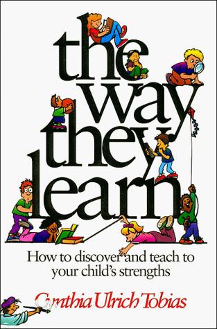 Cynthia Ulrich Tobias: The way they learn (1994, Focus on the Family Pub., Distributed in the U.S.A. and Canada by Word Books)