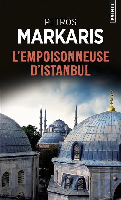 Petros Markaris: L'empoisonneuse d'Istanbul (French language, 2017, Éditions Points)