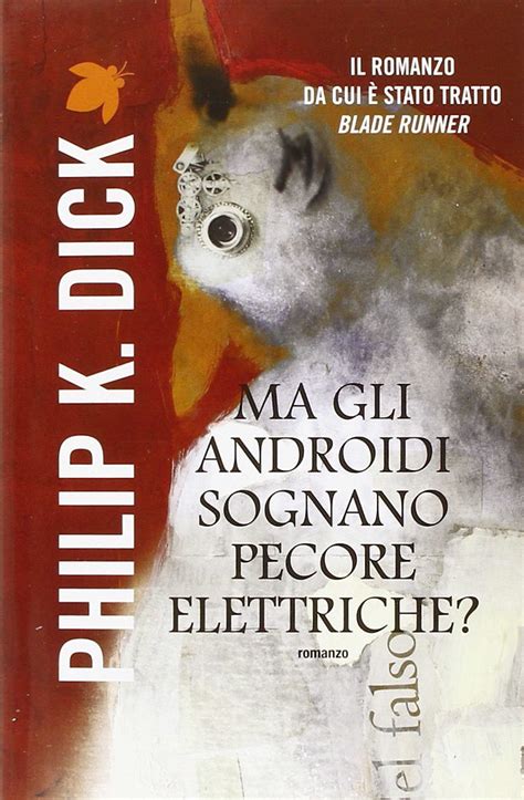 Philip K. Dick: Ma gli androidi sognano pecore elettriche? Il romanzo che ha ispirato Blade Runner (Italian language, 2000)