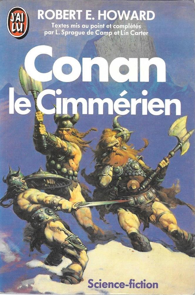 Robert E. Howard, L. Sprague de Camp, Lin Carter: Conan le Cimmérien (French language, 1985, J'ai Lu)