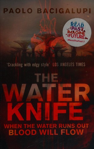 Paolo Bacigalupi: The Water Knife (2016, Little, Brown Book Group Limited)