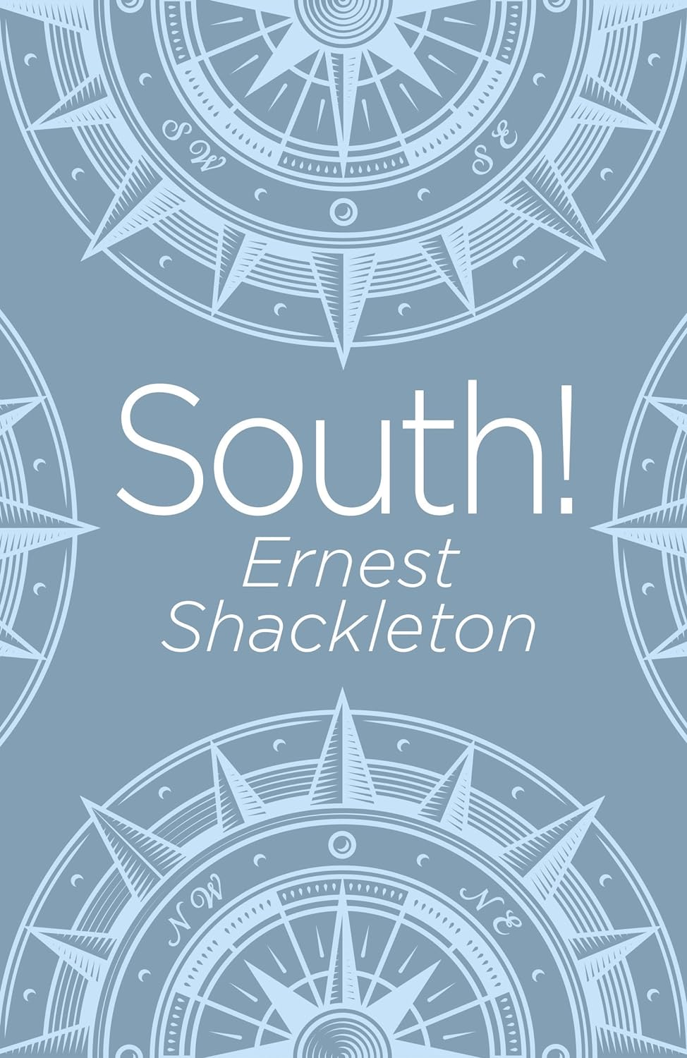 Sir Ernest Henry Shackleton: South! (2019, Arcturus Publishing)