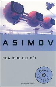 Isaac Asimov: Neanche gli dèi (Paperback, Italian language, 1998, Mondadori)
