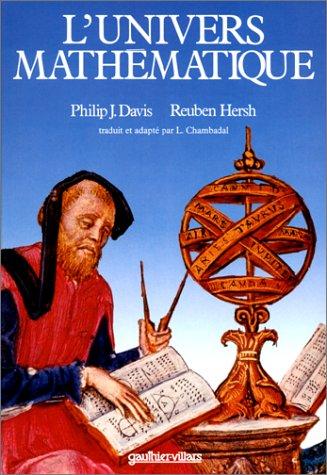 Reuben Hersh, Philip J. Davis: L'Univers Mathématique (Hardcover, French language, Dunod)