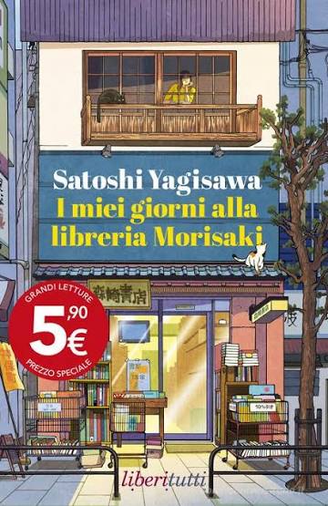 Satoshi Yagisawa: I miei giorni alla libreria Morisaki (Paperback, Italiano language, 2026, Feltrinelli Editore)