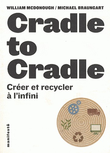 William McDonough, Michael Braungart, Michael Braungart: Cradle to cradle (French language, Alternatives)