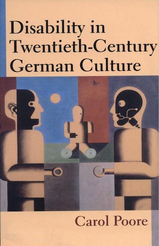 Carol Poore: Disability in twentieth-century German culture (2007, University of Michigan Press)