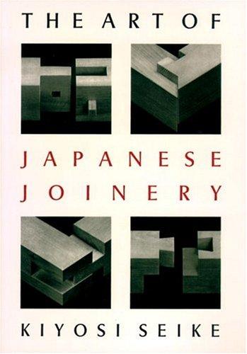 Kiyoshi Seike: The art of Japanese joinery (Paperback, 1977, John Weatherhill / Tankosha)