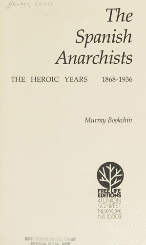 Murray Bookchin: The Spanish anarchists (1977, Free Life Editions)