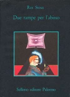 Rex Stout, R. Stout: Due rampe per l'abisso (Paperback, Italiano language, 1980, Sellerio)