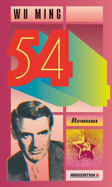 Wu Ming: 54 (German language, 2017, Assoziation A)