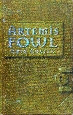 Eoin Colfer: Artemis Fowl, [together with] Artemis Fowl : The Arctic Incident [together with] Artemis Fowl : The Eternity Code (Hyperion/Talk Miramax)