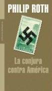 Philip Roth: La Conjura Contra America / The Plot Against America (Paperback, Spanish language, Mondadori (IT))