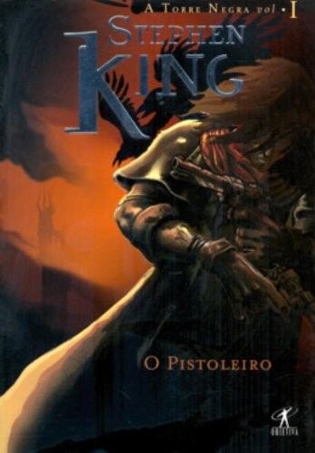 King, Stephen: O Pistoleiro - Col. A Torre Negra Vol. I (Paperback, Portuguese language, 2004, Objetiva)