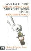 Carlos Garcia Gual, Diogenes Laertius: La Secta del Perro, Vidas de Filosofos Cinicos / The Dog's Sect , Lifes of Cynical Philosophers (El Libro De Bolsillo / the Pocket Book) (Paperback, Spanish language, Alianza (Buenos Aires, AR))