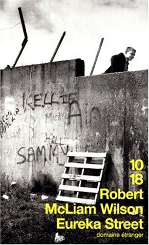Robert McLiam Wilson: Eureka Street (Paperback, French language, 10x18)