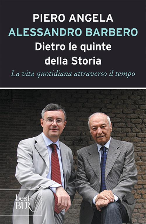 Piero Angela, Alessandro Barbero: Dietro le quinte della storia (Hardcover, Rizzoli)