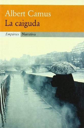 Albert Camus, Maria Bohigas Sales: La caiguda (Paperback, Editorial Empúries)