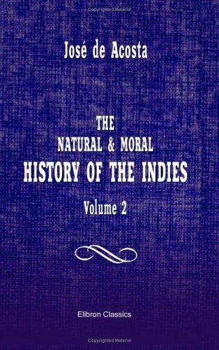 José de Acosta: The Natural & Moral History of the Indies (Paperback, Adamant Media Corporation)