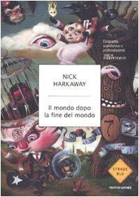 Nick Harkaway: Il mondo dopo la fine del mondo (Italian language, 2012)