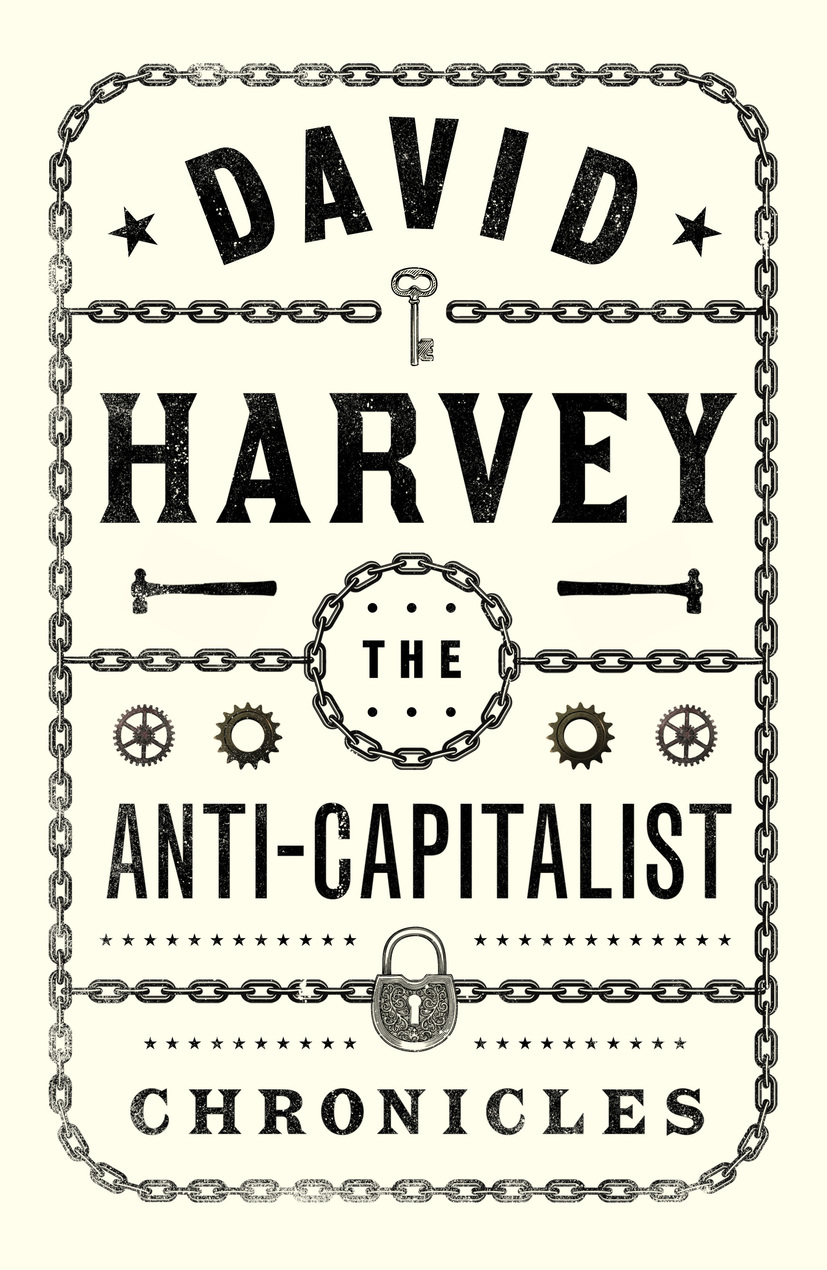 David Harvey: Anti-Capitalist Chronicles (2020, Pluto Press)