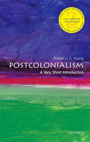 Robert J. C. Young: Postcolonialism (2020, Oxford University Press)