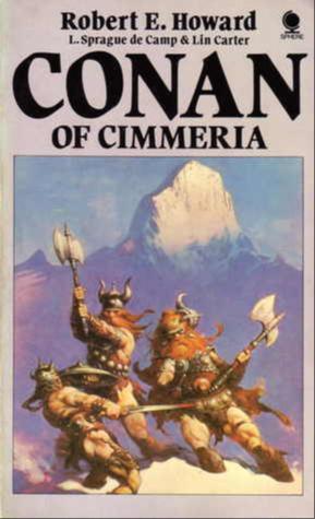 Robert E. Howard, L. Sprague de Camp, Lin Carter: Conan of Cimmeria (1977, Sphere Books)