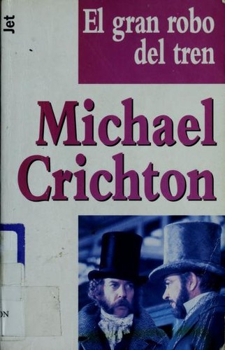 Michael Crichton: El Gran Robo Del Tren/the Great Train Robbery (Paperback, Spanish language, Distribooks Inc)