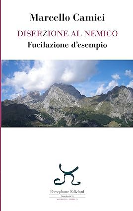 Marcello Camici: Diserzione al nemico (Paperback, 2019, Persephone Edizioni)