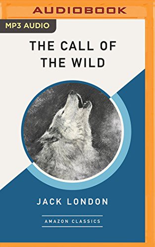 Jack London, Roger Dressler: Call of the Wild , The (AudiobookFormat, 2017, Brilliance Audio)