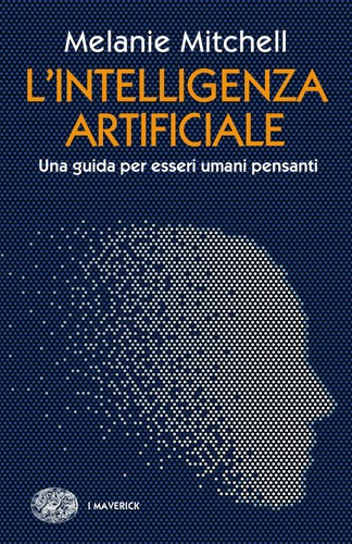 Mitchell, Melanie (Computer scientist): L'intelligenza artificiale (Italiano language, Einaudi)