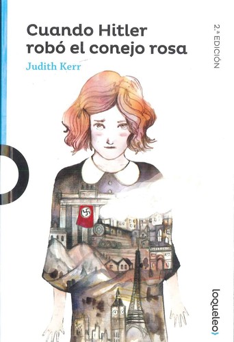 Judith Kerr: Cuando Hitler robó el conejo rosa (Spanish language, 2017, Loqueleo, Santillana Educación, S.L.)