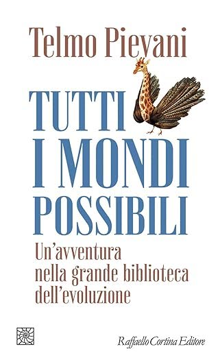 Telmo Pievani: Tutti i mondi possibili (Paperback, Italiano language, 2024, Raffaello Cortina Editore)