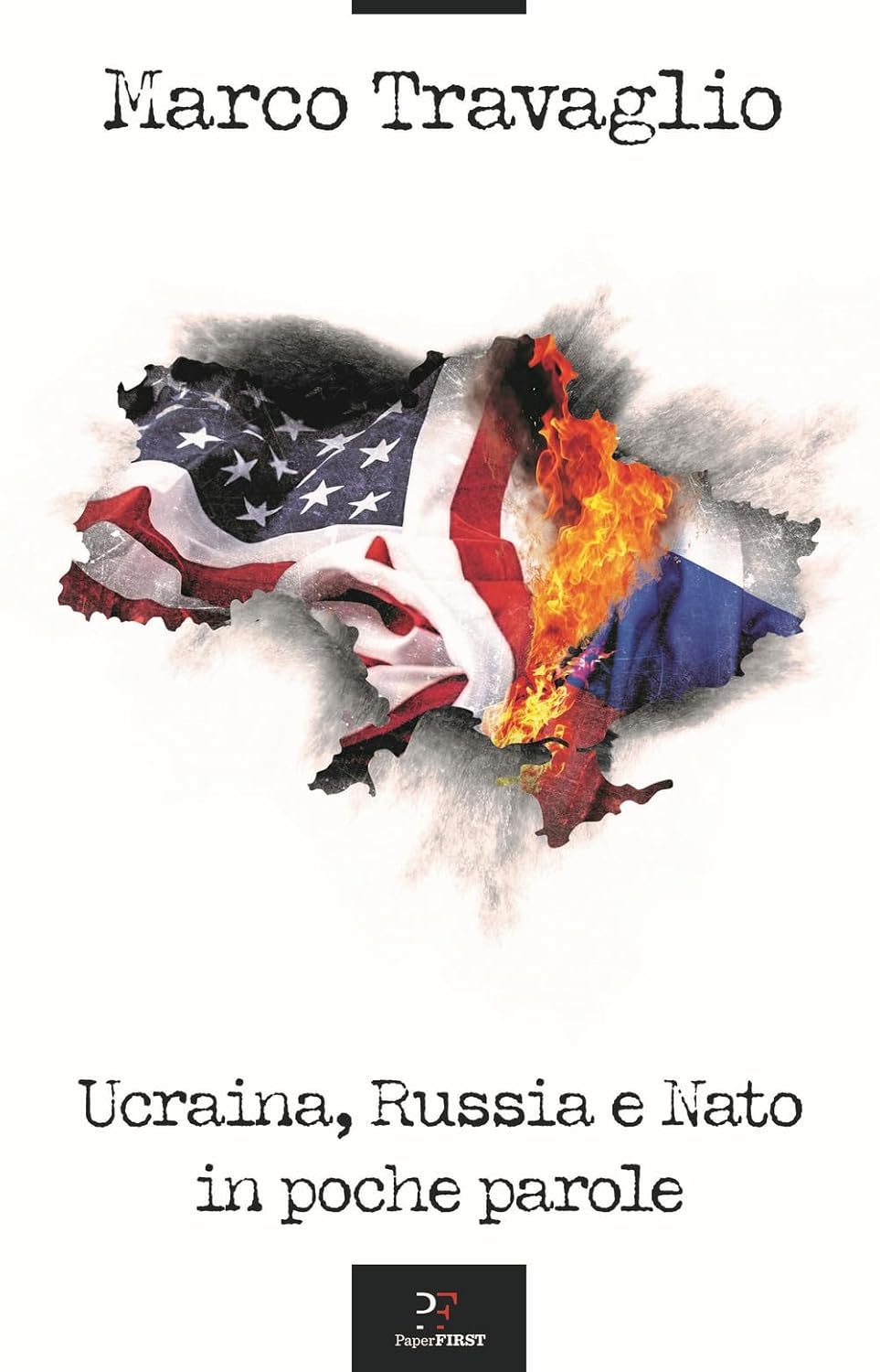 Marco Travaglio: Ucraina, Russia e Nato in Poche Parole (Paperback, Italiano language, 2024, PaperFIRST)
