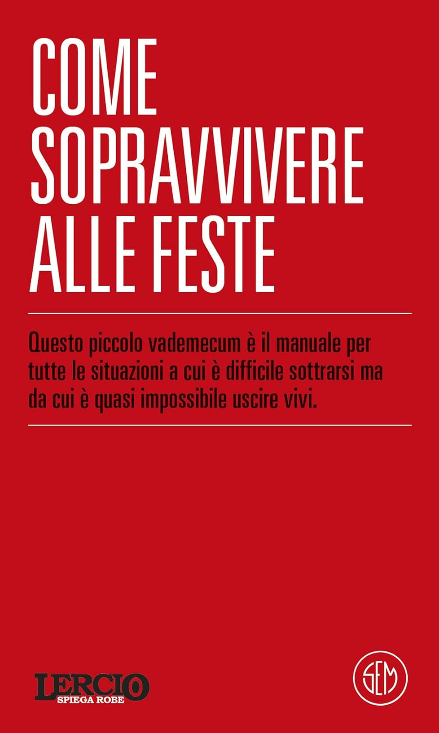 Lercio: Come sopravvivere alle feste (Paperback, Italiano language, 2025, Feltrinelli)