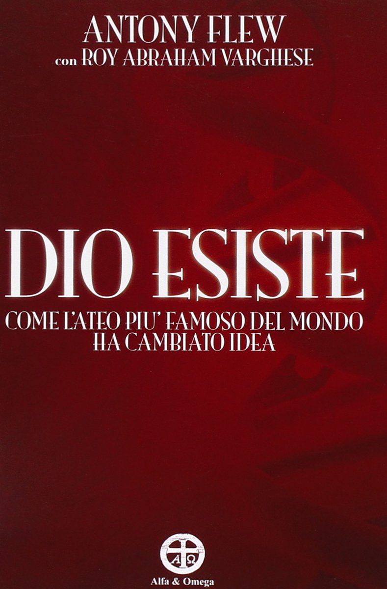 Antony Flew, Roy A. Varghese: Dio esiste (EBook, Italiano language, 2009, Alfa & Omega)