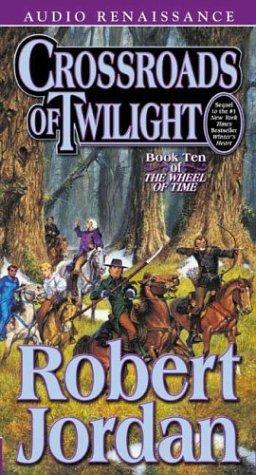 Robert Jordan: Crossroads of Twilight (The Wheel of Time, Book 10) (AudiobookFormat, Audio Renaissance)