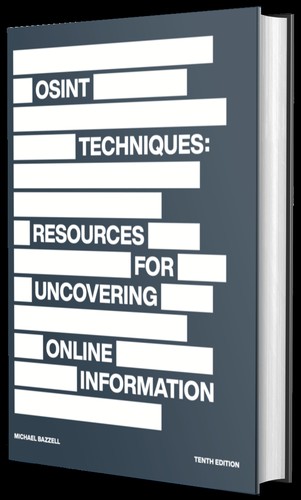 OSINT Techniques: Resources for Uncovering Online Information (Independently Published)