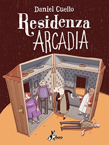 Daniel Cuello: Residenza Arcadia (Hardcover, Italian language, Bao Publishing)