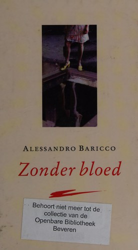 Alessandro Baricco: Zonder bloed (Dutch language, 2003, De Geus)