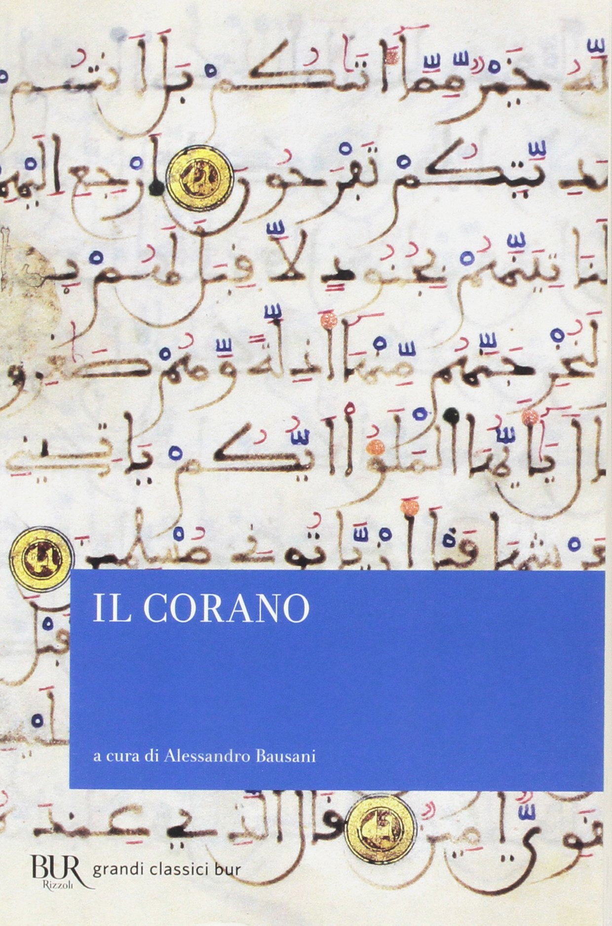 Il Corano (Paperback, Italiano language, 2014, Biblioteca Universale Rizzoli)