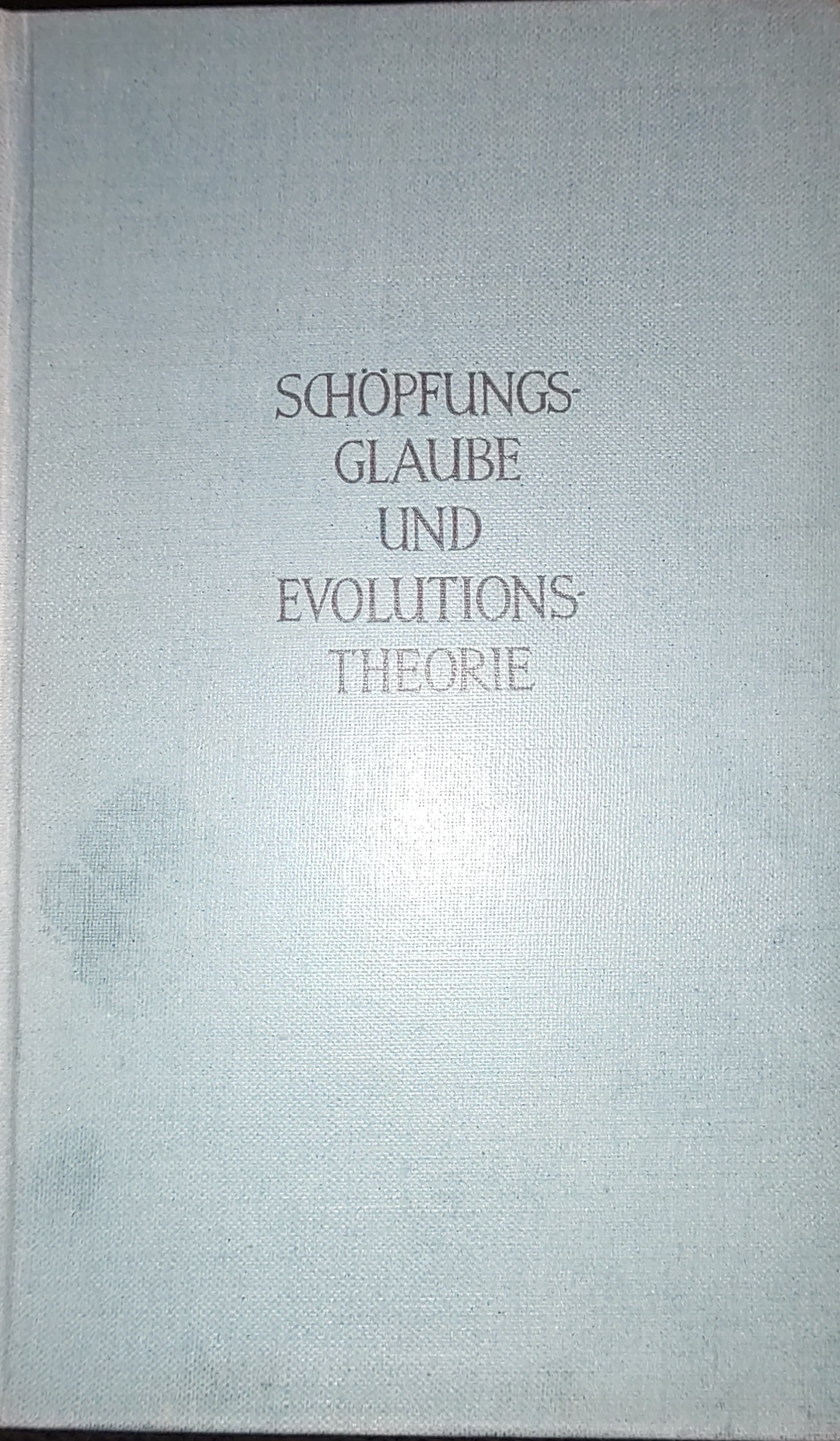 Schöpfungsglaube und Evolutionstheorie (Hardcover, german language, 1955, Kröner)