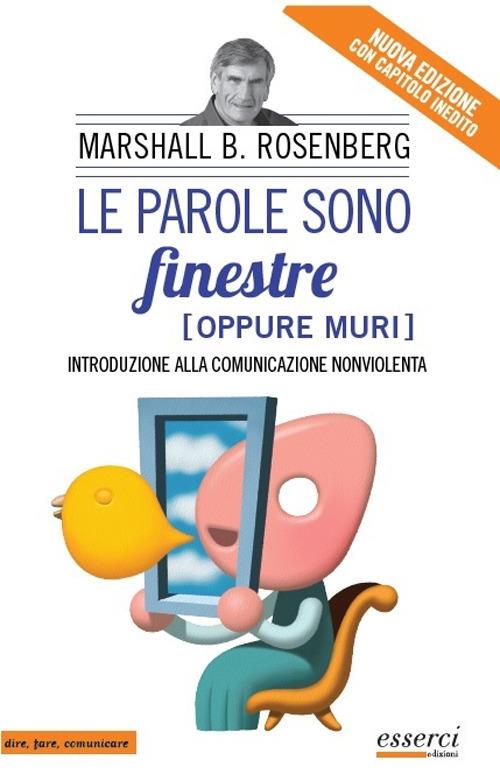 Marshall B. Rosenberg: Le parole sono finestre (oppure muri) (2017, Esserci)