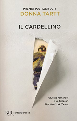 Donna Tartt: Il cardellino (Paperback, BUR Biblioteca Univ. Rizzoli)