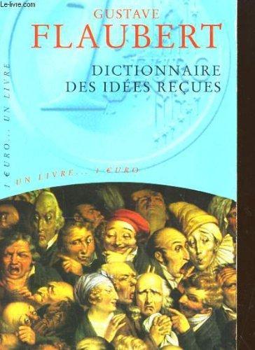 Gustave Flaubert: Dictionnaire des idées reçues (French language)